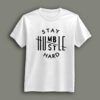 Stay humble half sleeve t-shirt