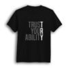 Trust your ability black half sleeve men t-shirt