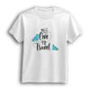 Live to travel white t-shirt