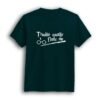 Trouble always finds me petrol color t-shirt