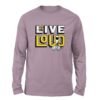 Live loud Gray Lilac color full sleeve t-shirt