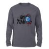 No Time Ash color full sleeve t-shirt