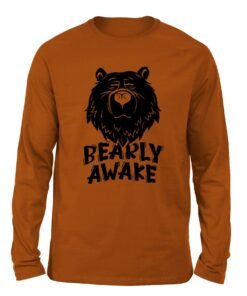 Bearly Awake Burnt orange color full sleeve t-shirt