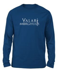 Valar Morghulis  Royal Blue color full sleeve t-shirt